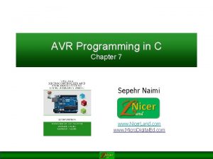 AVR Programming in C Chapter 7 Sepehr Naimi