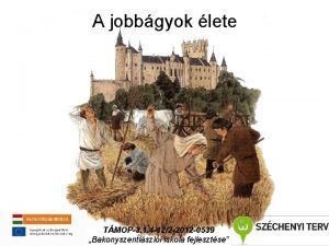 A jobbgyok lete TMOP3 1 4 122 2012