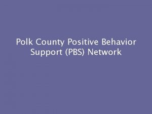 Polk County Positive Behavior Support PBS Network Agenda