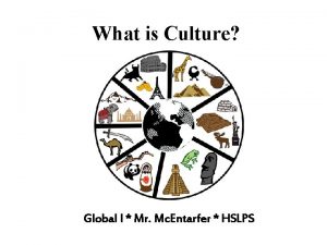 What is Culture Global I Mr Mc Entarfer