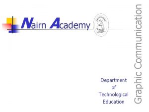 Department of Technological Education Graphic Communication Nairn Academy