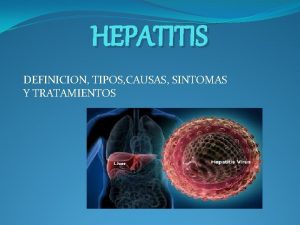 HEPATITIS DEFINICION TIPOS CAUSAS SINTOMAS Y TRATAMIENTOS DEFINICION