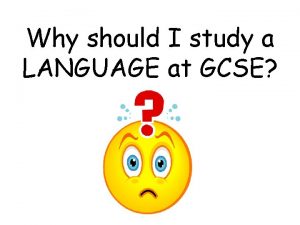 Why should I study a LANGUAGE at GCSE