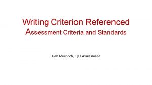 Writing Criterion Referenced Assessment Criteria and Standards writing