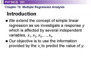 Chapter 13 Multiple Regression Analysis Introduction We extend