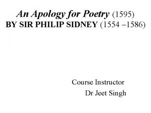 An Apology for Poetry 1595 BY SIR PHILIP