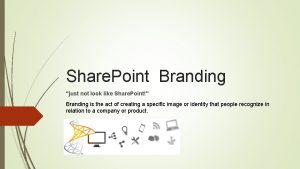 Share Point Branding just not look like Share