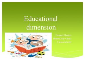 Educational dimension Donnett Masters Shanna Kay Clunis Latoya