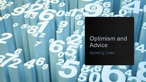 Optimism and Advice Speaking Tasks Extended Speaking Tasks