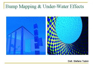 Bump Mapping UnderWater Effects Dott Stefano Tubini Bump