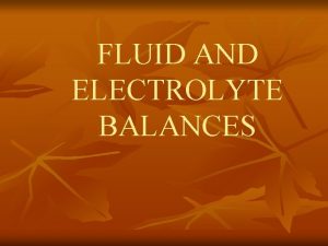 FLUID AND ELECTROLYTE BALANCES WHY IS IT IMPORTANT