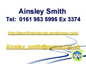 Ainsley Smith Tel 0161 953 5995 Ex 3374