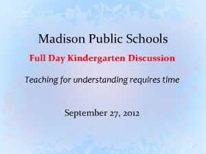 Madison Public Schools Full Day Kindergarten Discussion Teaching