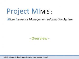 Project MIMIS Micro Insurance Management Information System Overview