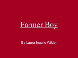 Farmer Boy By Laura Ingalls Wilder Almanzo lived