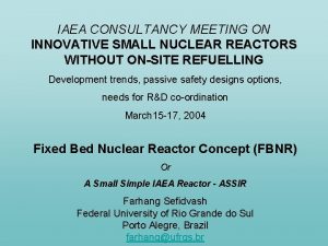 IAEA CONSULTANCY MEETING ON INNOVATIVE SMALL NUCLEAR REACTORS