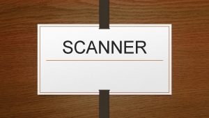 SCANNER O que um scanner Um scanner um