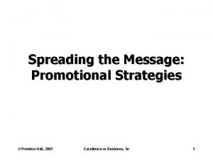 Spreading the Message Promotional Strategies Prentice Hall 2007