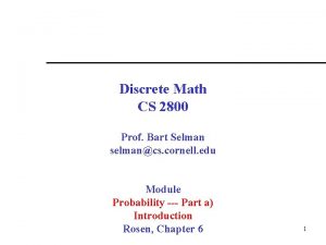 Discrete Math CS 2800 Prof Bart Selman selmancs