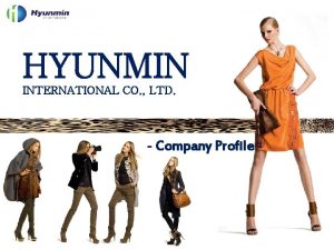 HYUNMIN INTERNATIONAL CO LTD Company Profile 1 Profile