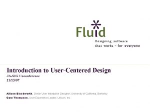 Introduction to UserCentered Design JASIG Unconference 111307 Allison