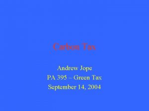 Carbon Tax Andrew Jope PA 395 Green Tax