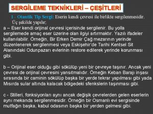 SERGLEME TEKNKLER ETLER 1 Otantik Tip Sergi Eserin