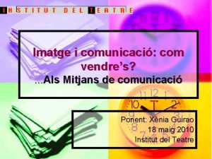 Imatge i comunicaci com vendres Als Mitjans de