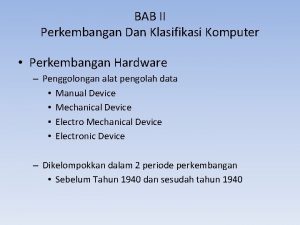 BAB II Perkembangan Dan Klasifikasi Komputer Perkembangan Hardware