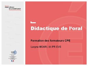 Didactique de loral Formation des formateurs CPE Lucyna