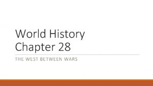 World History Chapter 28 THE WEST BETWEEN WARS