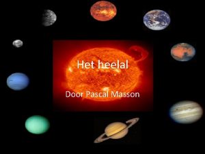 Het heelal Door Pascal Masson Het ontstaan 14