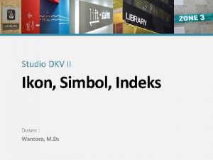 Studio DKV II Ikon Simbol Indeks Dosen Wantoro