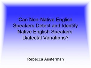 Can NonNative English Speakers Detect and Identify Native