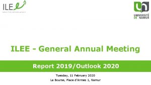 ILEE General Annual Meeting Report 2019Outlook 2020 Tuesday