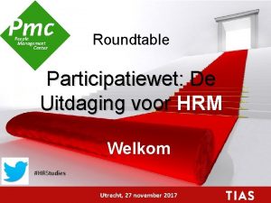 Roundtable Participatiewet De Uitdaging voor HRM Welkom HRStudies
