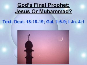 Gods Final Prophet Jesus Or Muhammad Text Deut
