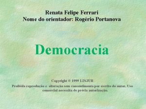 Renata Felipe Ferrari Nome do orientador Rogrio Portanova