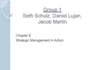 Group 1 Seth Schulz Daniel Lujan Jacob Martin