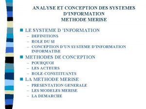 ANALYSE ET CONCEPTION DES SYSTEMES DINFORMATION METHODE MERISE