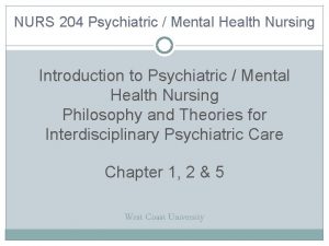 NURS 204 Psychiatric Mental Health Nursing Introduction to