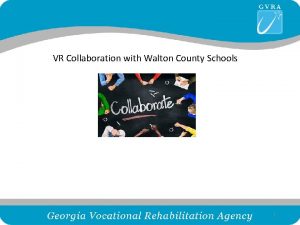 VR Collaboration with Walton County Schools 1 Role