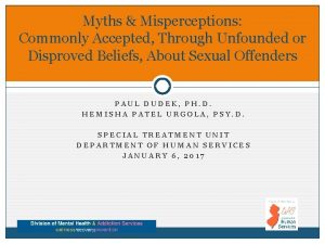 Myths Misperceptions Commonly Accepted Through Unfounded or Disproved