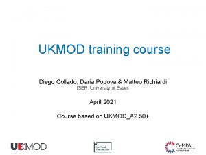 UKMOD training course Diego Collado Daria Popova Matteo