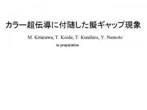 M Kitazawa T Koide T Kunihiro Y Nemoto