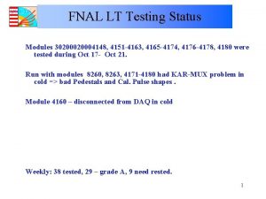 FNAL LT Testing Status Modules 3020004148 4151 4163