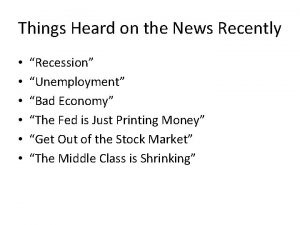 Things Heard on the News Recently Recession Unemployment
