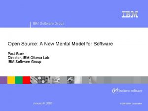 IBM Software Group Open Source A New Mental