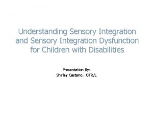 Understanding Sensory Integration and Sensory Integration Dysfunction for