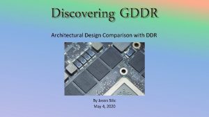 Discovering GDDR Architectural Design Comparison with DDR By